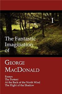 The Fantastic Imagination of George MacDonald, Volume I