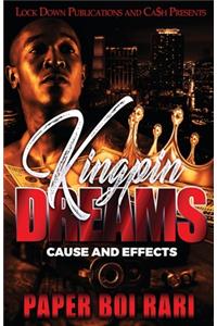 Kingpin Dreams: Cause and Effects