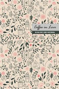 Coffee in Love Blank Dot Grid Notebook