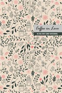 Coffee in Love Blank Dot Grid Notebook