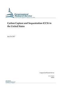 Carbon Capture and Sequestration (CCS) in the United States