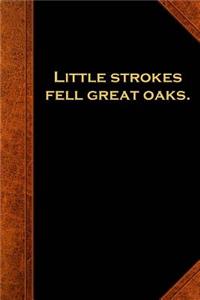 Ben Franklin Quote Journal Little Strokes Fell Great Oaks Vintage Style: (Notebook, Diary, Blank Book)