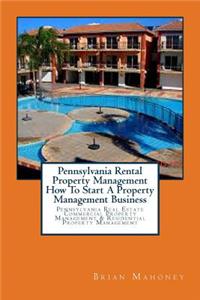 Pennsylvania Rental Property Management How To Start A Property Management Business