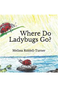 Where Do Ladybugs Go?