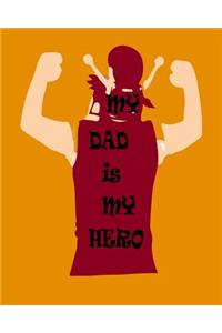 My Dad Is My Hero