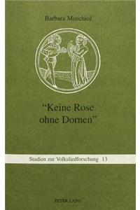 «Keine Rose Ohne Dornen»