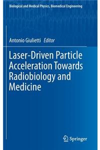 Laser-Driven Particle Acceleration Towards Radiobiology and Medicine