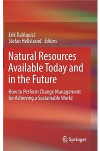 Natural Resources Available Today and in the Future