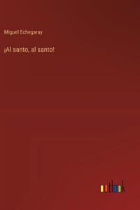 ¡Al santo, al santo!