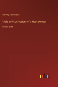 Trials and Confessions of a Housekeeper