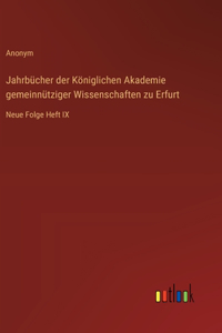 Jahrbücher der Königlichen Akademie gemeinnütziger Wissenschaften zu Erfurt