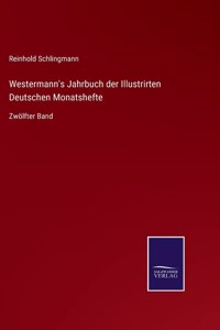 Westermann's Jahrbuch der Illustrirten Deutschen Monatshefte