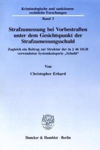 Strafzumessung Bei Vorbestraften Unter Dem Gesichtspunkt Der Strafzumessungsschuld