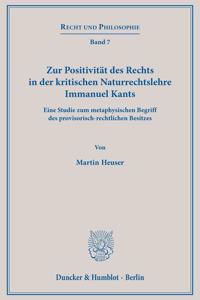 Zur Positivitat Des Rechts in Der Kritischen Naturrechtslehre Immanuel Kants