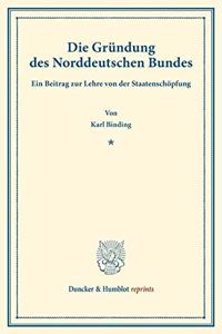 Die Grundung Des Norddeutschen Bundes