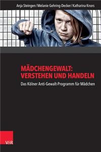 Madchengewalt: Verstehen Und Handeln