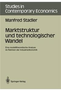 Marktstruktur Und Technologischer Wandel