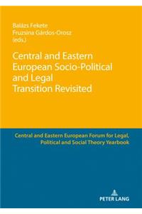 Central and Eastern European Socio-Political and Legal Transition Revisited