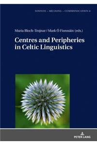 Centres and Peripheries in Celtic Linguistics