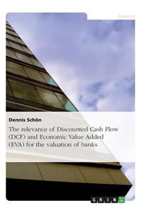 relevance of Discounted Cash Flow (DCF) and Economic Value Added (EVA) for the valuation of banks