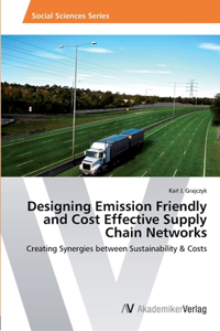 Designing Emission Friendly and Cost Effective Supply Chain Networks