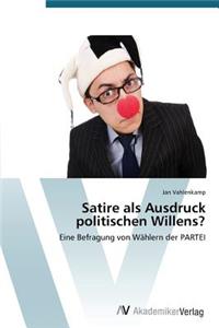 Satire als Ausdruck politischen Willens?