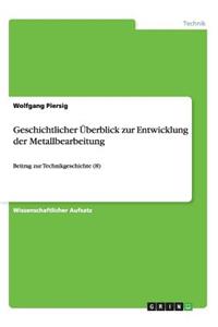 Geschichtlicher Überblick zur Entwicklung der Metallbearbeitung