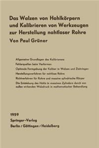 Walzen Von Hohlkörpern Und Das Kalibrieren Von Werkzeugen Zur Herstellung Nahtloser Rohre