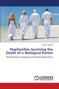 Stepfamilies Surviving the Death of a Biological Parent