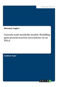 Genome-scale metabolic models. Modelling gene-protein-reaction associations on an FPGA