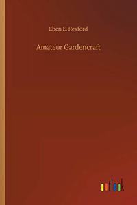 Amateur Gardencraft
