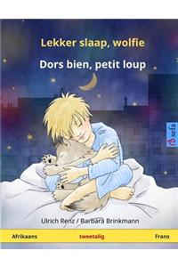 Lekker slaap, wolfie - Dors bien, petit loup. Tweetalige kinderboek (Afrikaans - Frans)