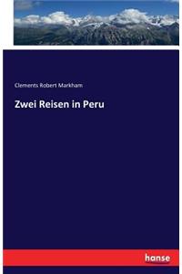 Zwei Reisen in Peru