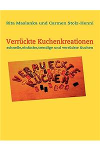 Verrückte Kuchenkreationen