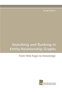 Searching and Ranking in Entity-Relationship Graphs