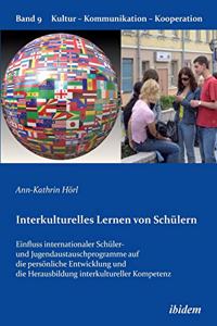 Interkulturelles Lernen von Sch�lern. Der Einfluss internationaler Sch�ler- und Jugendaustauschprogramme auf die pers�nliche Entwicklung und die Herausbildung interkultureller Kompetenz