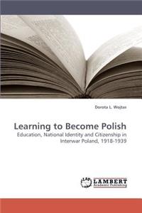 Learning to Become Polish