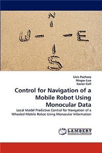 Control for Navigation of a Mobile Robot Using Monocular Data