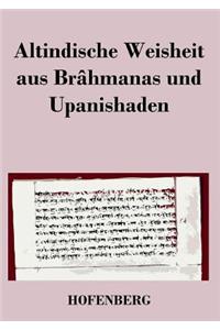 Altindische Weisheit aus Brâhmanas und Upanishaden