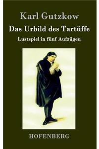 Urbild des Tartüffe: Lustspiel in fünf Aufzügen