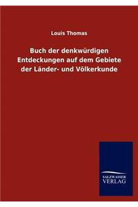 Buch der denkwürdigen Entdeckungen auf dem Gebiete der Länder- und Völkerkunde