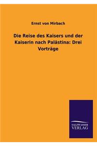 Reise Des Kaisers Und Der Kaiserin Nach Palastina