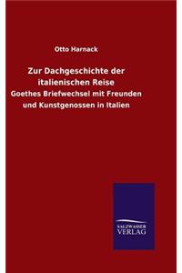 Zur Dachgeschichte der italienischen Reise