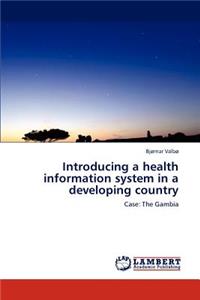 Introducing a Health Information System in a Developing Country