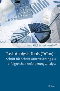 Task-Analysis-Tools (Tatoo) - Schritt Fur Schritt Unterstutzung Zur Erfolgreichen Anforderungsanalyse