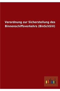 Verordnung Zur Sicherstellung Des Binnenschiffsverkehrs (Binschsiv)