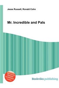 Mr. Incredible and Pals