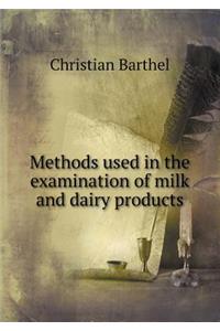 Methods Used in the Examination of Milk and Dairy Products