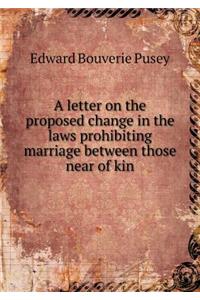 A Letter on the Proposed Change in the Laws Prohibiting Marriage Between Those Near of Kin