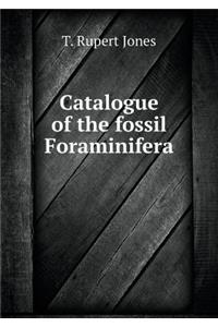 Catalogue of the Fossil Foraminifera